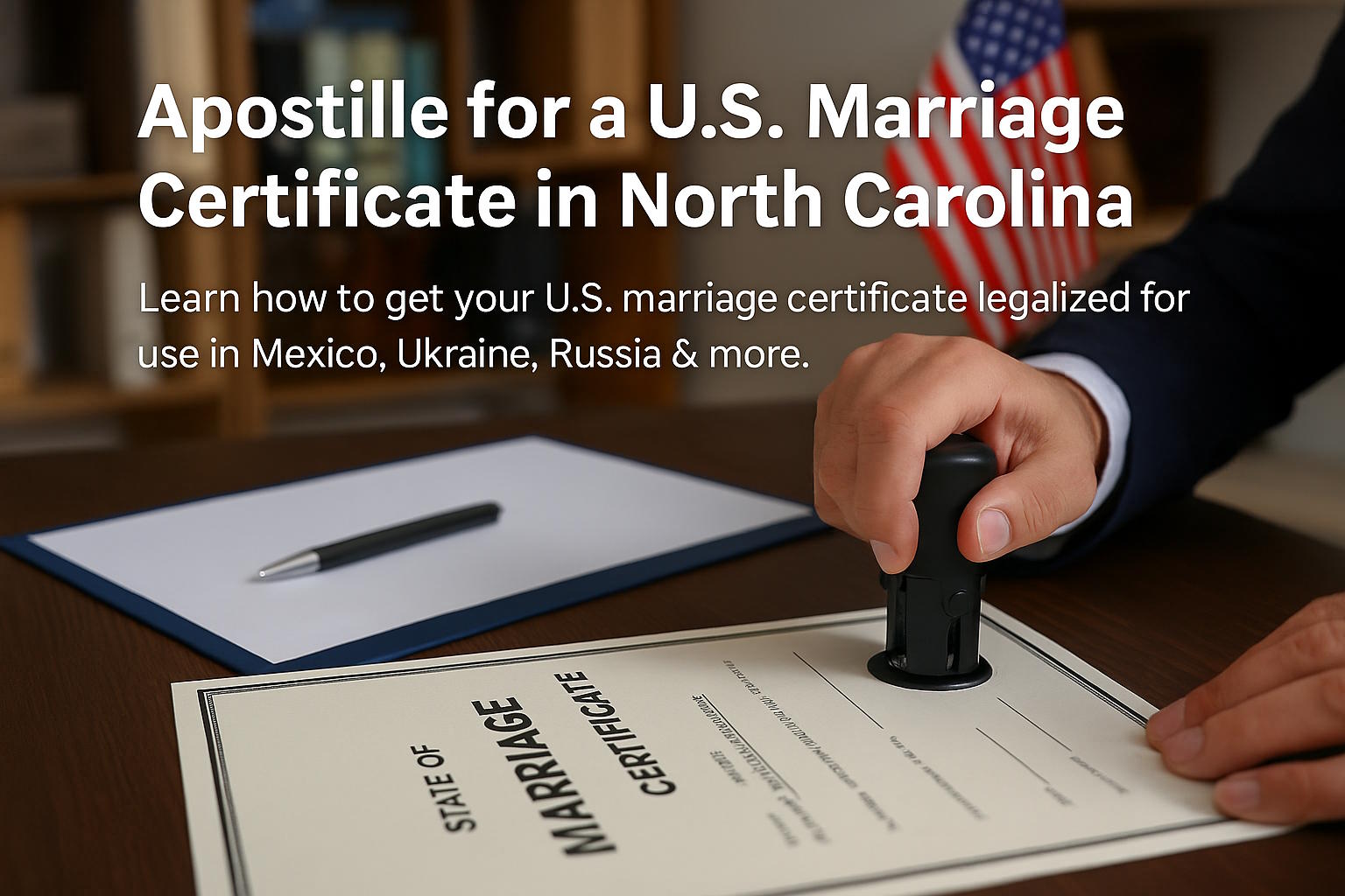 Apostille for a U.S. Marriage Certificate in North Carolina